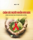 Ebook Chăm sóc người nhiễm HIV/AIDS (dùng cho đào tạo cử nhân điều dưỡng): Phần 1