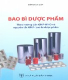 Ebook Bao bì dược phẩm Theo hướng dẫn GMP-WHO và nguyên tắc GMP-bao bì dược phẩm: Phần 2